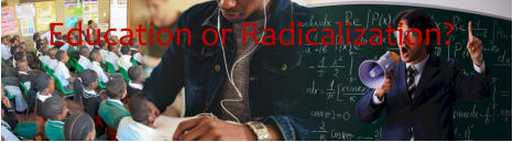 Education or Radicalization?